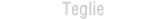 Teglie